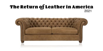 The resurgence of leather furniture in American home decor for 2021