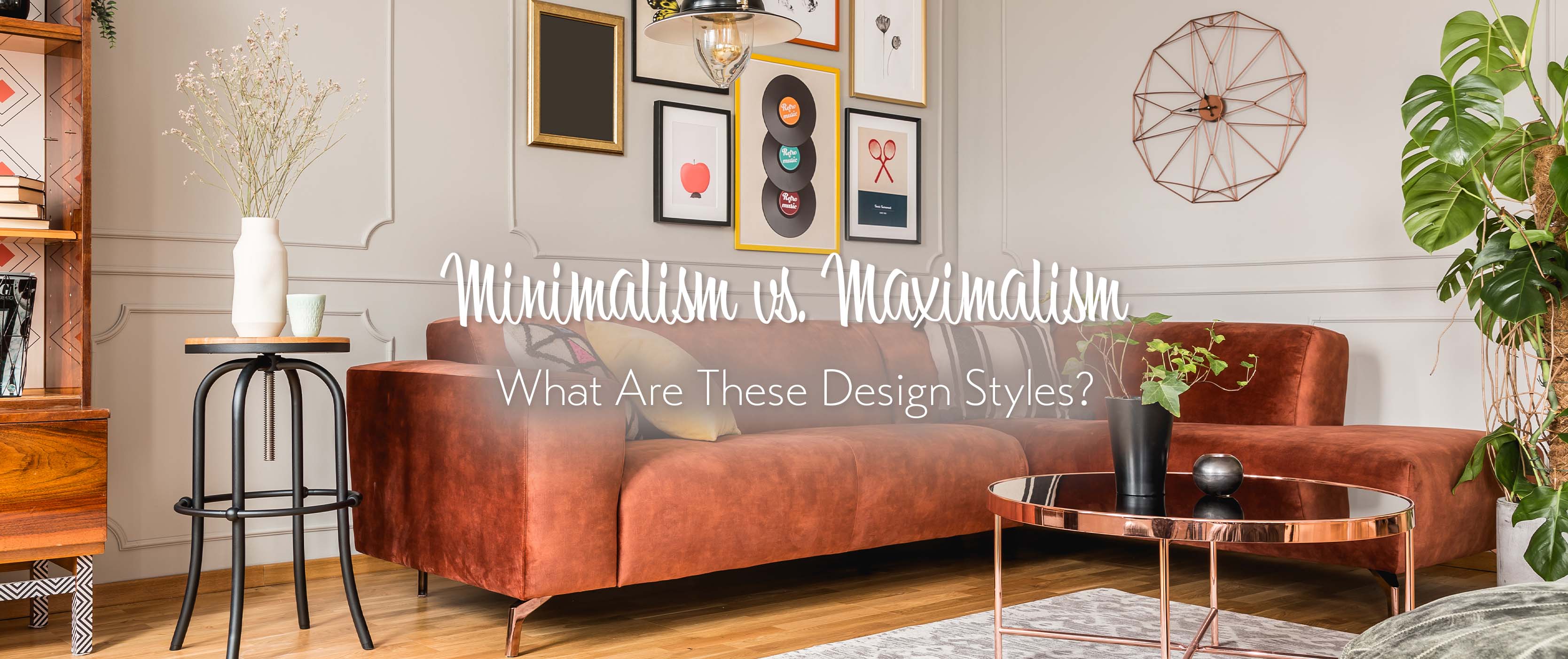 Minimalism Vs Maximalism: What Are These Design Styles?