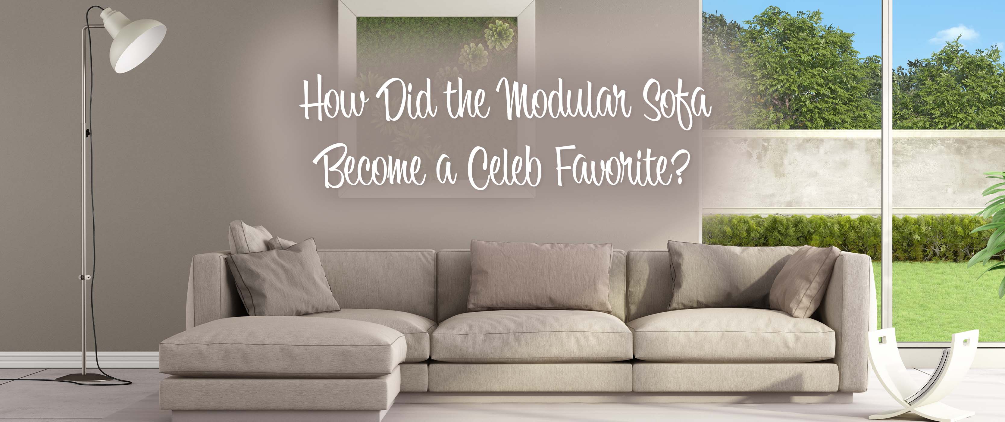 How Did the Modular Sofa Become a Celeb Favorite?