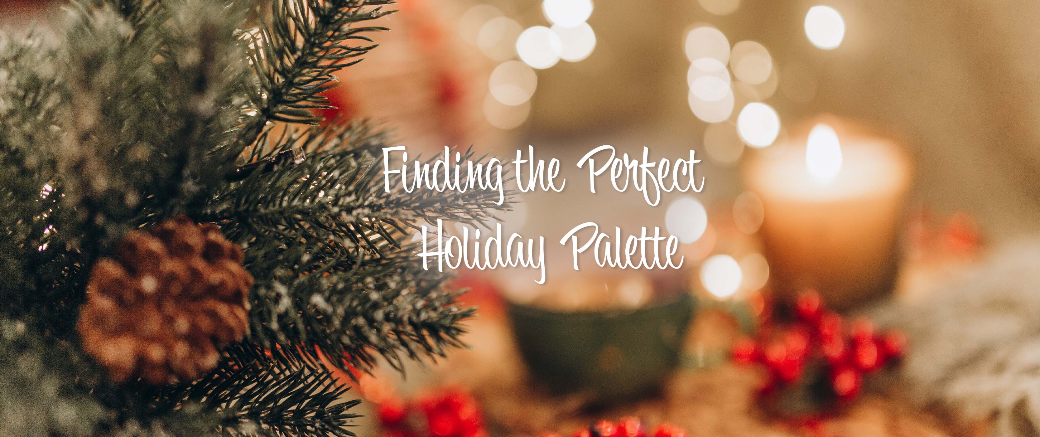 Finding the Perfect Holiday Palette