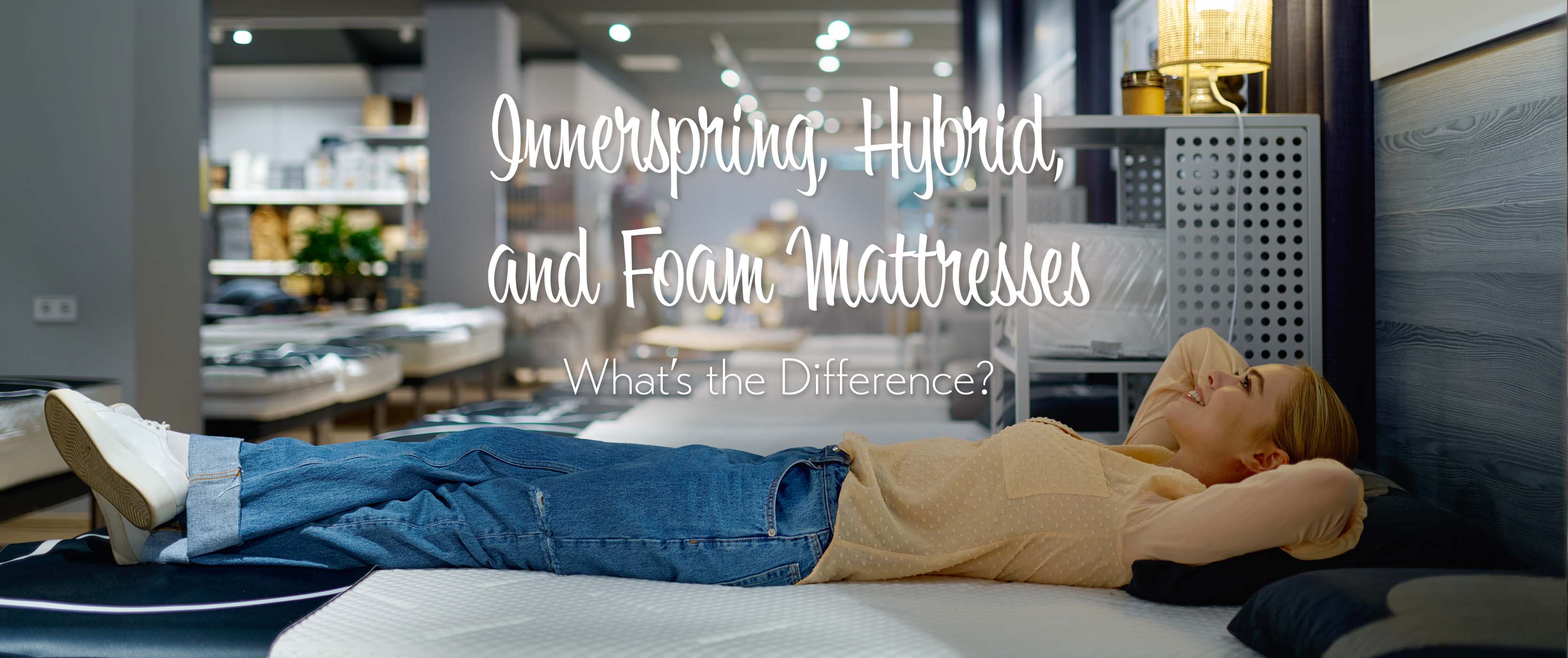 Innerspring, Hybrid, and Foam Mattresses: What’s the Difference?